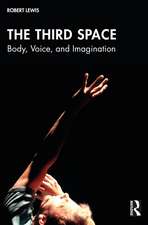 The Third Space: Body, Voice, and Imagination