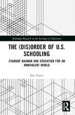 The (Dis)Order of U.S. Schooling: Zygmunt Bauman and Education for an Ambivalent World