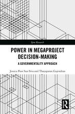 Power in Megaproject Decision-making: A Governmentality Approach