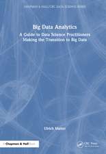 Big Data Analytics: A Guide to Data Science Practitioners Making the Transition to Big Data