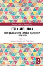 Italy and Libya: From Colonialism to a Special Relationship (1911–2021)