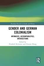 Gender and German Colonialism: Intimacies, Accountabilities, Intersections