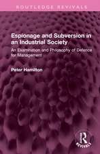 Espionage and Subversion in an Industrial Society: An Examination and Philosophy of Defence for Management