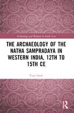 The Archaeology of the Nātha Sampradāya in Western India, 12th to 15th Century