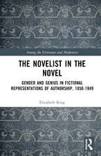 The Novelist in the Novel: Gender and Genius in Fictional Representations of Authorship, 1850–1949