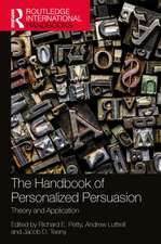 The Handbook of Personalized Persuasion: Theory and Application