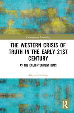 The Western Crisis of Truth in the Early 21st Century: As the Enlightenment Dims