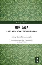 Nur Baba: A Sufi Novel of Late Ottoman Istanbul