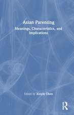 Asian Parenting: Meanings, Characteristics, and Implications