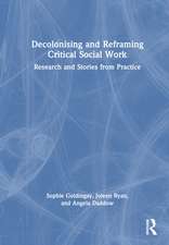 Decolonising and Reframing Critical Social Work: Research and Stories from Practice