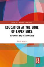 Education at the Edge of Experience: Navigating the Unassimilable