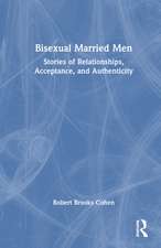 Bisexual Married Men: Stories of Relationships, Acceptance, and Authenticity