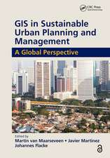 GIS in Sustainable Urban Planning and Management: A Global Perspective