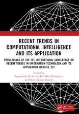 Recent Trends in Computational Intelligence and Its Application: Proceedings of the 1st International Conference on Recent Trends in Information Technology and its Application (ICRTITA, 22)