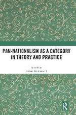 Pan-Nationalism as a Category in Theory and Practice