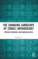 The Changing Landscape of Israeli Archaeology