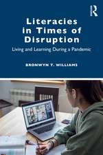 Literacies in Times of Disruption: Living and Learning During a Pandemic