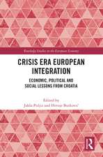 Crisis Era European Integration: Economic, Political and Social Lessons from Croatia