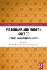 Victorians and Modern Greece: Literary and Cultural Encounters