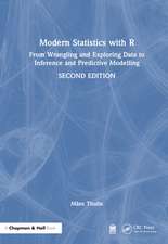 Modern Statistics with R: From Wrangling and Exploring Data to Inference and Predictive Modelling