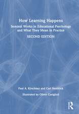 How Learning Happens: Seminal Works in Educational Psychology and What They Mean in Practice