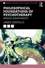 Philosophical Foundations of Psychotherapy: Radical Relationality