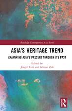 Asia’s Heritage Trend: Examining Asia’s Present through Its Past