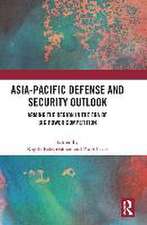 Asia-Pacific Defense and Security Outlook: Arming the Region in the Era of Big Power Competition