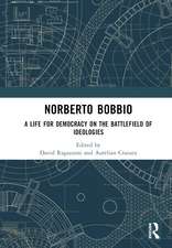 Norberto Bobbio: A Life for Democracy on the Battlefield of Ideologies