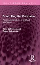 Controlling the Constable: Police Accountability in England and Wales