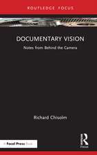 Documentary Vision: Notes from Behind the Camera