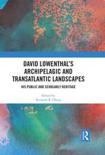 David Lowenthal’s Archipelagic and Transatlantic Landscapes