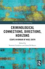 Criminological Connections, Directions, Horizons