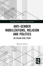 Anti-Gender Mobilizations, Religion and Politics: An Italian Case Study