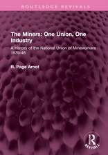 The Miners: One Union, One Industry: A History of the National Union of Mineworkers 1939-46