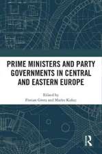 Prime Ministers and Party Governments in Central and Eastern Europe