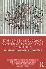 Ethnomethodological Conversation Analysis in Motion: Emerging Methods and New Technologies