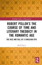 Robert Pollok’s The Course of Time and Literary Theodicy in the Romantic Age: The Rise and Fall of a Christian Epic