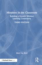 Mindsets in the Classroom: Building a Growth Mindset Learning Community