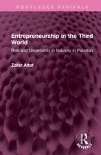 Entrepreneurship in the Third World: Risk and Uncertainty in Industry in Pakistan