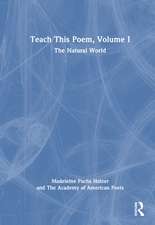 Teach This Poem, Volume I: The Natural World