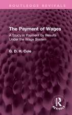 The Payment of Wages: A Study in Payment by Results Under the Wage System