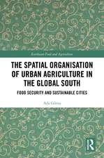 The Spatial Organisation of Urban Agriculture in the Global South: Food Security and Sustainable Cities