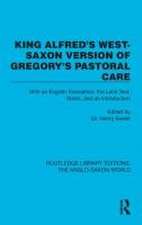 King Alfred's West-Saxon Version of Gregory's Pastoral Care: With an English Translation, the Latin Text, Notes, and an Introduction