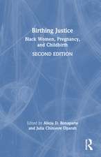 Birthing Justice: Black Women, Pregnancy, and Childbirth