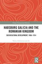 Habsburg Galicia and the Romanian Kingdom