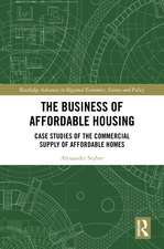 The Business of Affordable Housing: Case Studies of the Commercial Supply of Affordable Homes