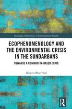 Ecophenomenology and the Environmental Crisis in the Sundarbans: Towards a Community-Based Ethic