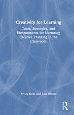 Creativity for Learning: Tools, Strategies, and Environments for Nurturing Creative Thinking in the Classroom