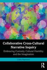 Collaborative Cross-Cultural Narrative Inquiry